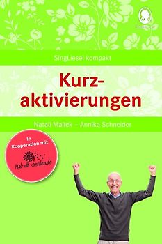 Kurzaktivierungen. Spiele und Beschäftigungen für Senioren. Auch mit Demenz. Ratgeber