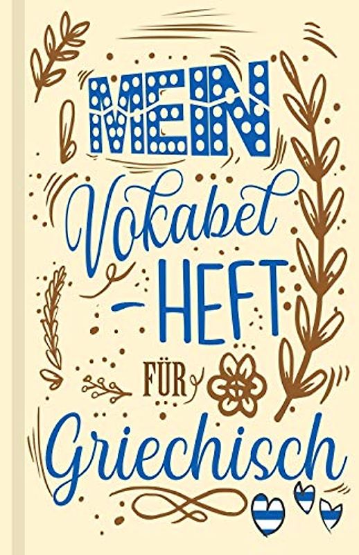 Griechisches Vokabelbuch - Mein Vokabelheft für Griechisch (Lernhilfe): Leeres Heft für griechische Vokabeln zum Griechisch lernen, für Sprachkurs, Unterricht und als Geschenk für Sprachschüler