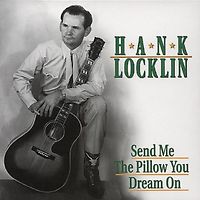 Hank Locklin - Send Me the Pillow You Dream on