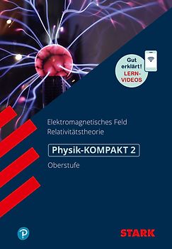 STARK Physik 2 Oberstufe - KOMPAKT - Elektromagnetisches Feld und Relativitätstheorie