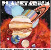 Stevens,Sufjan/Dessner,Bryce/Muhly,Nico/McAlister, - Planetarium