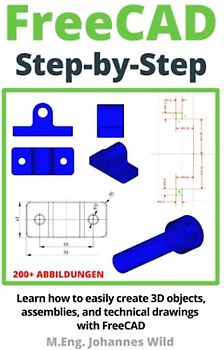 FreeCAD | Step By Step: Learn How To Easily Create 3D Objects ...