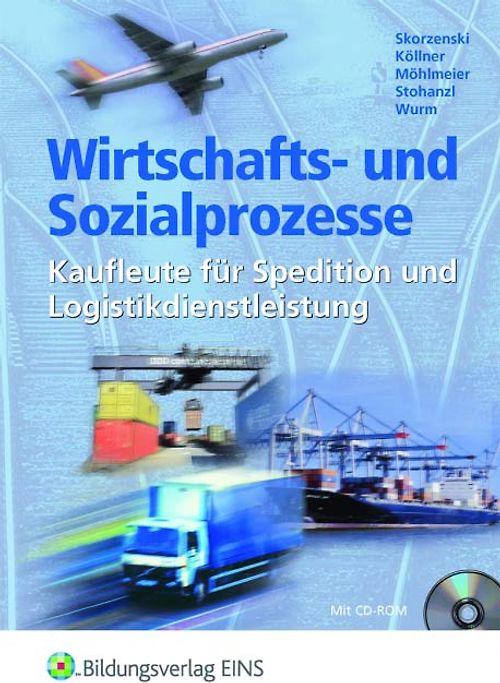 Wirtschafts- und Sozialprozesse: Kaufleute für Spedition und Logistikdienstleist - Friedmund Skorzenski