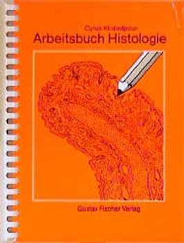Arbeitsbuch Histologie - Cyrus Khaledpour