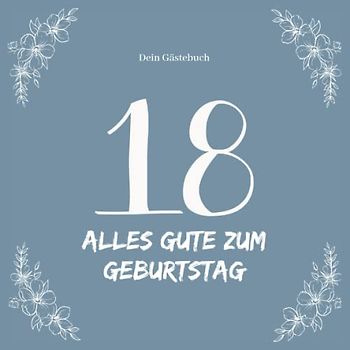Gästebuch 18 Geburtstag Buch zum Eintragen für Glückwünsche und die
