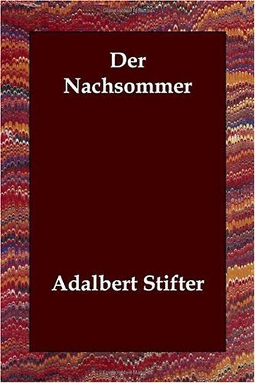 Der Nachsommer - Stifter, Adalbert - Adalbert Stifter