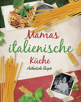Mamas italienische Küche: Authentische Rezepte gebraucht kaufen Mamas italienische Küche: Authentische Rezepte gebraucht kaufen