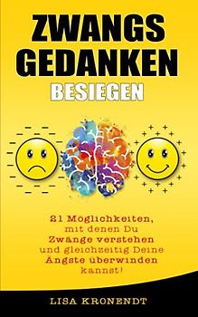 Zwangsgedanken besiegen: 21 Möglichkeiten, mit denen Du Zwänge ...