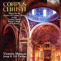 Victoria Musicae/Gil-Tarrega,Josep R. - Corpus Christi-Music For Octave Of Corpus Christi
