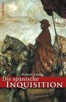 Die spanische Inquisition. Geschichte und Legende - Robert Lemm