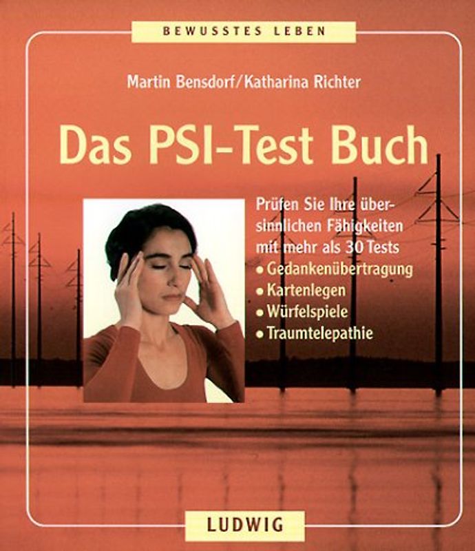 Das PSI Test Buch. Testen Sie Ihre übersinnlichen Fähigkeiten mit mehr