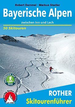 Rother Skitourenführer Bayerische Alpen zwischen Inn und... Robert Demmel 