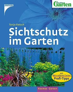 Sichtschutz im Garten. Mit: Mein schöner Garten, Profi-Tipps - Tanja ... Sichtschutz im Garten. Mit: Mein schöner Garten, Profi-Tipps - Tanja ...