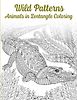 Wild Patterns Animals in Zentangle Coloring: Unleash Your Inner Artist
