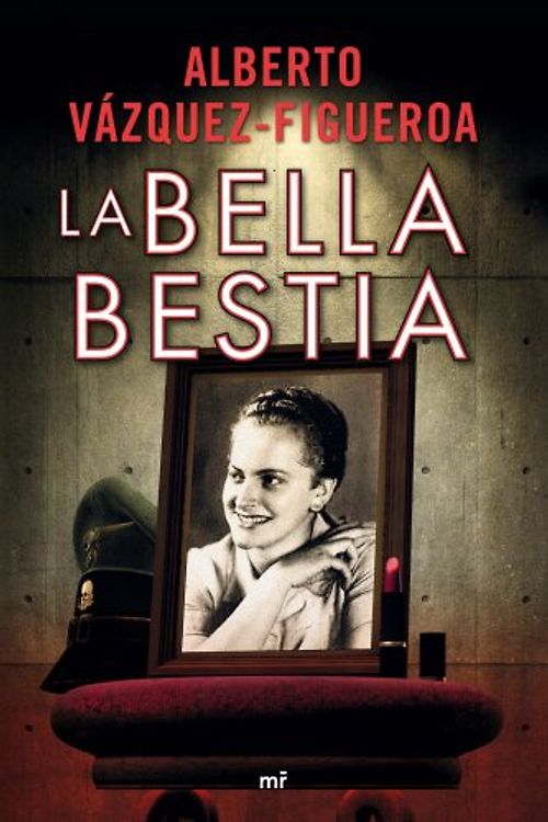 La bella bestia (Narrativa (martinez Roca)) - Vazquez-Figueroa, Alberto - Unbekannt