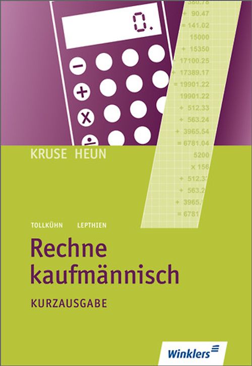 Rechne kaufmännisch - Ludwig Kruse, Heinrich Heun