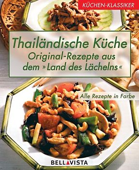 Küchen-Klassiker. Thailändische Küche: Original-Rezepte aus dem \ Küchen-Klassiker. Thailändische Küche: Original-Rezepte aus dem \