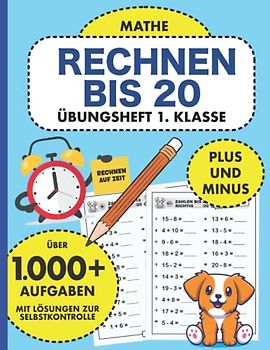 Übungsheft 1. Klasse Mathe Rechnen bis 20: Rechnen lernen auf Zeit mit