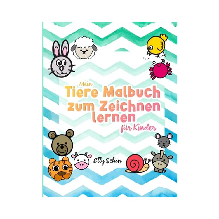 Mein Tiere Malbuch zum Zeichnen lernen für Kinder: Ganz einfach Malen ...