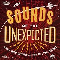 Various - Sounds Of The Unexpected-Weird & Wacky Instrumen