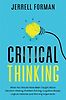 Critical Thinking: What You Should Have Been Taught About Decision ...