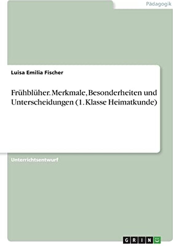 Frühblüher. Merkmale, Besonderheiten und Unterscheidungen (1. Klasse Heimatkunde)
