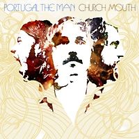 Portugal.The Man - Church Mouth