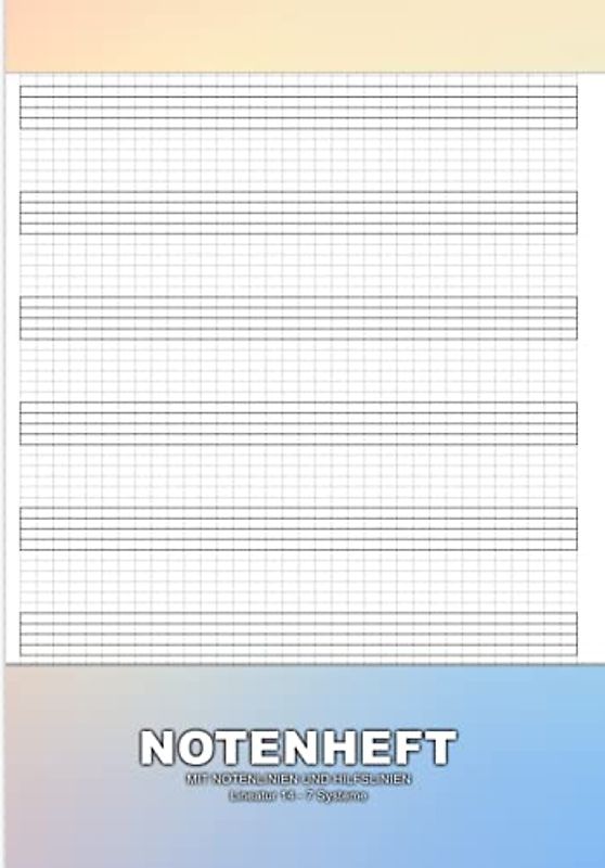 Notenheft MIT Notenlinien Und Hilfslinien: A4 Für Das Gleichmäßige 