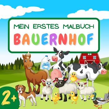 Mein erstes Malbuch BAUERNHOF: Großes Ausmalbuch für Kinder ab 2 Jahren