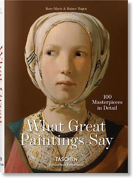 What Great Paintings Say. Masterpieces in Detail