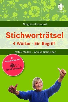 Stichworträtsel für Senioren - auch mit Demenz. Kurze Rätsel für Senioren mit Demenz: 4 Stichwörter – 1 Begriff