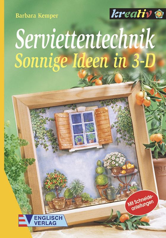 Serviettentechnik. Sonnige Ideen in 3-D