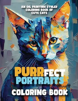 Purr-fect Portraits: An Oil Painting Styled Coloring Book of Cute Cats