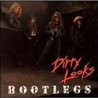 Dirty Looks - Bootlegs