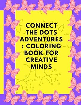 Connect the Dots Adventures: Coloring Book for Creative Minds: Uncover