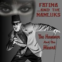 Fatima And The Mamluks - The Hammer And The Heart