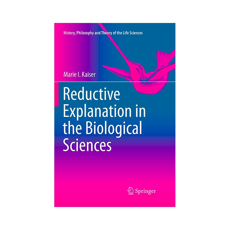 Reductive Explanation in the Biological Sciences gebraucht kaufen