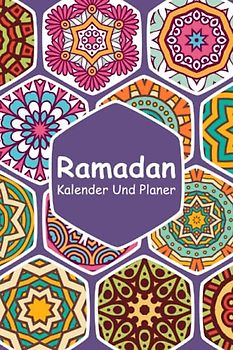 Ramadan Kalender Und Planer: 30 Tage Des Gebets, Des Fastens, Des Dua
