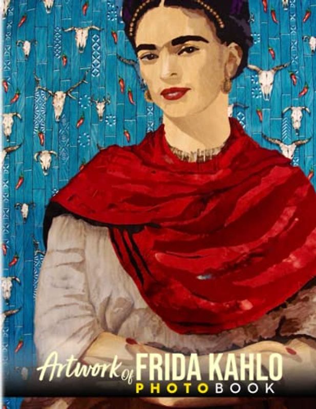 Artwork Of FRIDA KAHLO Photobook: Mexican Painter Photo Album Artworks