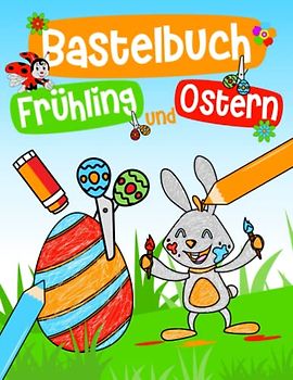 Bastelspaß im Kindergarten: Fröhliche Ostern mit Ausmalbildern & Co.!