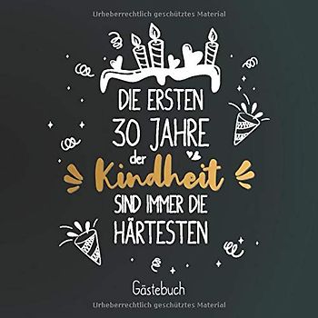 Die ersten 30 Jahre der Kindheit sind immer die Härtesten Gästebuch