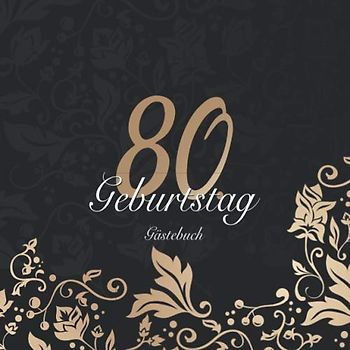 Mein Gästebuch zum 80. Geburtstag Gästebuch zum 80 Geburtstag für Mann