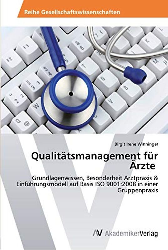 Qualitätsmanagement für Ärzte: Grundlagenwissen, Besonderheit ...