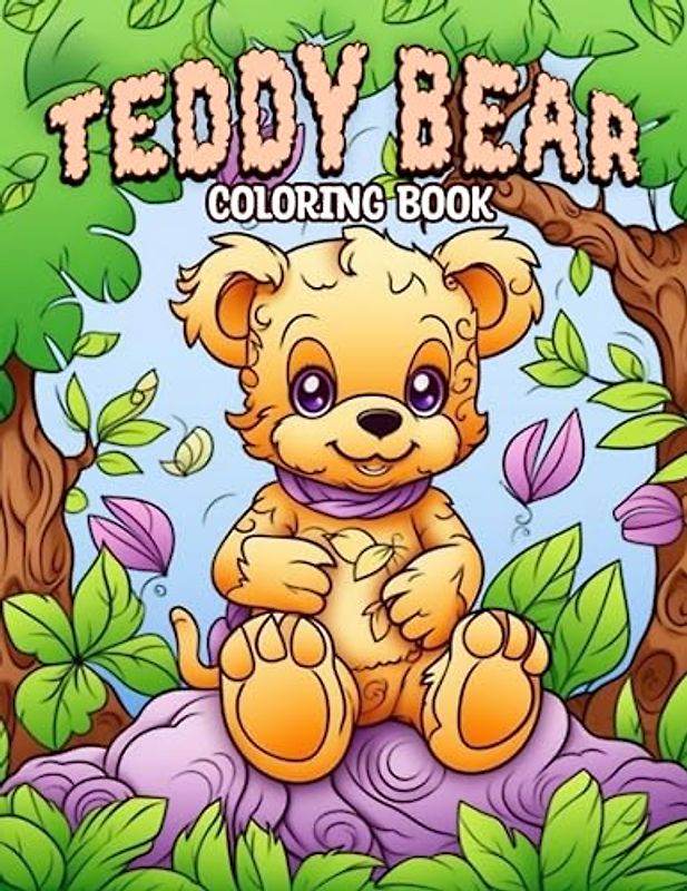 Teddy Bear Coloring Book: Enjoy 30 Adorable Coloring Pages of Teddy ...