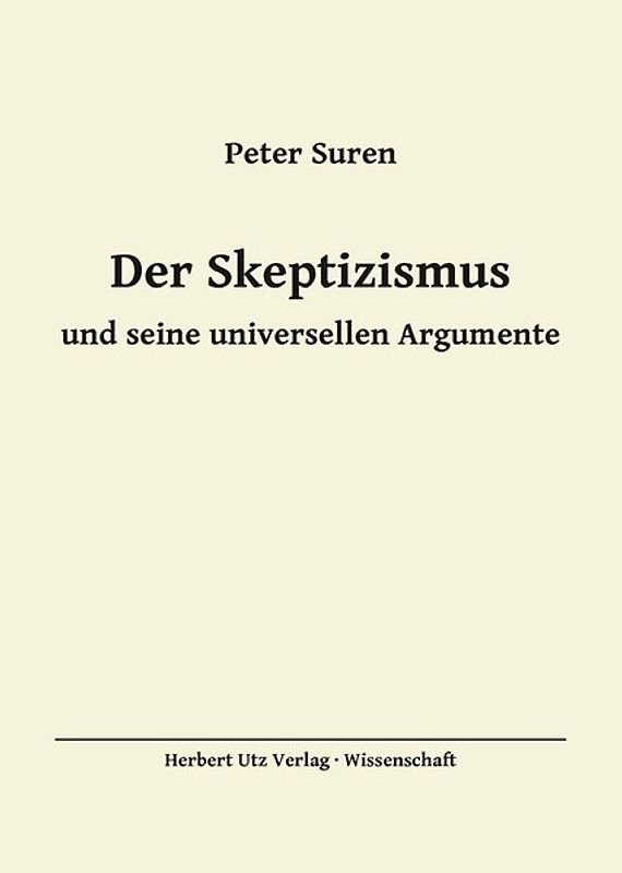 Der Skeptizismus und seine universellen Argumente
