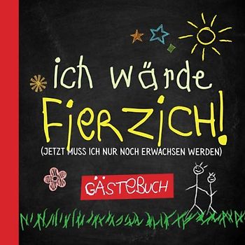 Ich wärde fierzich Gästebuch zum 40.Geburtstag für Mann oder Frau 40