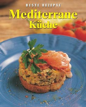 Mediterrane Küche. Beste Rezepte - Anne White gebraucht kaufen Mediterrane Küche. Beste Rezepte - Anne White gebraucht kaufen