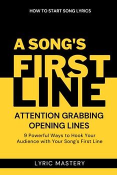A Song's First Line. Attention Grabbing Opening Lines How To Start