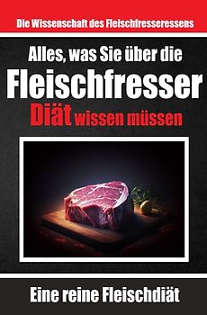 Alles, was Sie über die Fleischfresser-Diät wissen müssen | Warum sich viele für die Carnivoren ...
