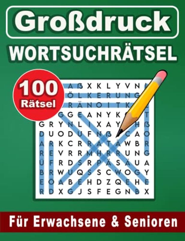 100 Wortsuchrätsel Großdruck Rätselheft Für Erwachsene und Senioren Über 5000 Wörter und Mit
